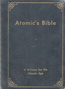 Atomic's Bible - A Witness for the Atomic Age